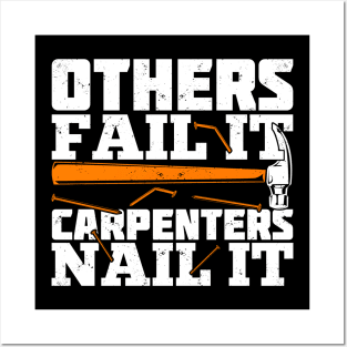 Others Fail It Carpenters Nail It Posters and Art